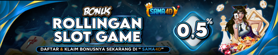 SAMA4D BONUS ROLLINGAN TERBESAR
