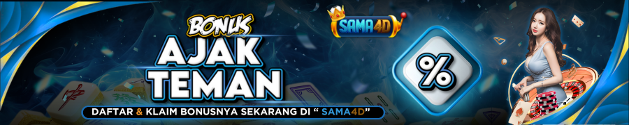 SAMA4D BONUS AJAK TEMAN